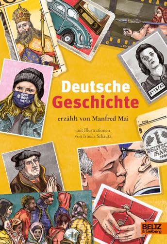 Deutsche Geschichte: erzählt von Manfred Mai von Beltz & Gelberg